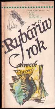 Rybářův rok - Alena Vlčková, Manuil Grigor'jevič Semenov, Viktoria Ban (1988, Lidové nakladatelství) - ID: 660245