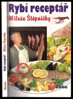 Miloš Štěpnička: Rybí receptář Miloše Štěpničky