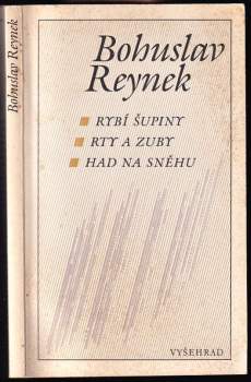 Bohuslav Reynek: Rybí šupiny ; Rty a zuby ; Had na sněhu