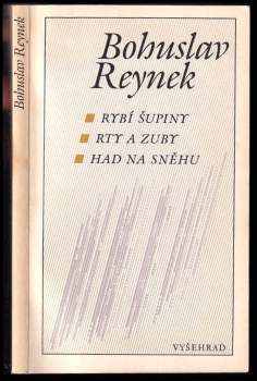 Bohuslav Reynek: Rybí šupiny ; Rty a zuby ; Had na sněhu