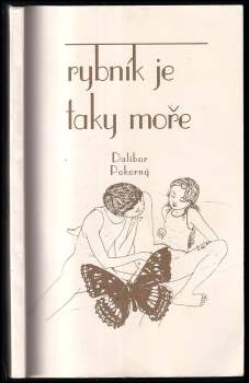 Dalibor Pokorný: Rybník je taky moře