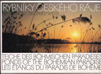 Rybníky Českého ráje : Teiche des Böhmischen Paradieses = Ponds of the Bohemian Paradise = Les étangs du Paradis de Bohême