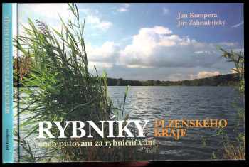Jan Kumpera: Rybníky Plzeňského kraje, aneb, Putování za rybniční vůní