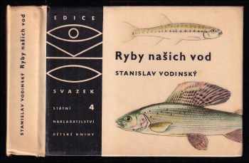 Ryby našich vod - Stanislav Vodinský (1962, Státní nakladatelství dětské knihy) - ID: 808154
