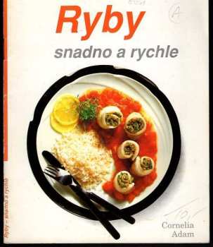 Cornelia Adam: Ryby - snadno a rychle