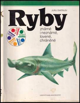 Ryby známé i neznámé, lovené, chráněné