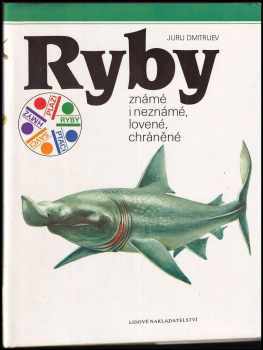 Ryby známé i neznámé, lovené, chráněné
