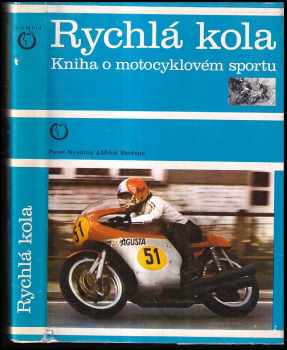 Rychlá kola : kniha o motocyklovém sportu - Miloš Skořepa, Pavel Novotný (1974, Olympia) - ID: 61900