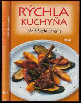 Rýchla kuchyňa - Mala škola varenia : malá škola varenia