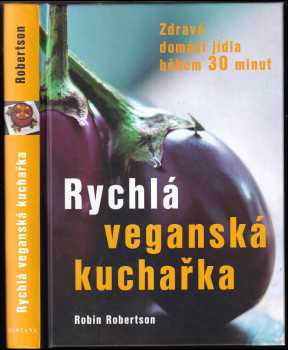 Robin Robertson: Rychlá veganská kuchařka