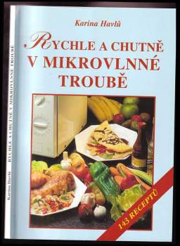 Karina Havlů: Rychle a chutně v mikrovlnné troubě