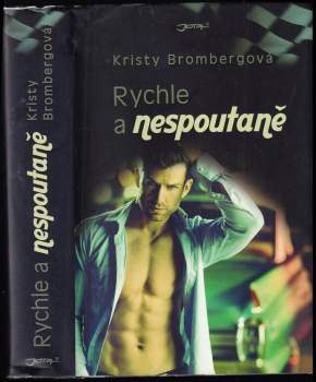 Kristy Bromberg: Rychle a nespoutaně