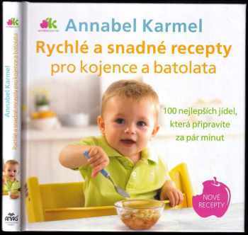 Annabel Karmel: Rychlé a snadné recepty pro kojence a batolata