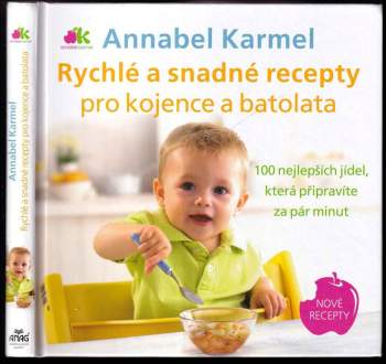 Annabel Karmel: Rychlé a snadné recepty pro kojence a batolata