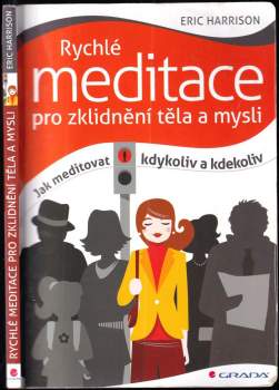 Eric Harrison: Rychlé meditace pro zklidnění těla a mysli
