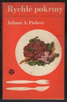 Rychlé pokrmy - Juliana Anna Fialová (1965, SZdN) - ID: 151261