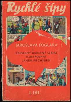 Jaroslav Foglar: Rychlé šípy 1-3