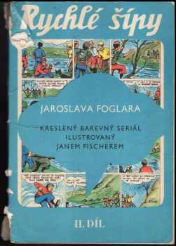 Jaroslav Foglar: Rychlé šípy 1-3