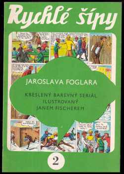 Jaroslav Foglar: Rychlé šípy 2 - kreslený barevný seriál ilustrovaný Janem Fischerem - SBĚRATELSKÝ KUS