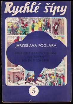 Jaroslav Foglar: Rychlé šípy 5 - kreslený barevný seriál ilustrovaný Janem Fischerem