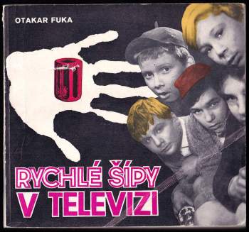 Otakar Fuka: Rychlé šípy v televizi