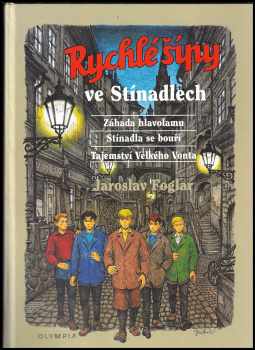 Jaroslav Foglar: Rychlé šípy ve Stínadlech - Záhada hlavolamu + Stínadla se bouří + Tajemství Velkého Vonta