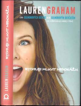 Lauren Graham: Rychleji mluvit nedokážu