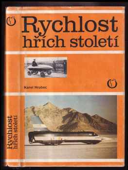 Rychlost : hřích století : kniha o automobilovém rychlostním rekordu - Karel Hrubec (1978, Olympia) - ID: 722179