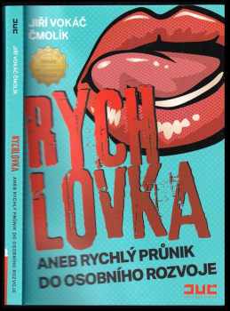 Jiří Vokiel Čmolík: Rychlovka, aneb, Rychlý průnik do osobního rozvoje