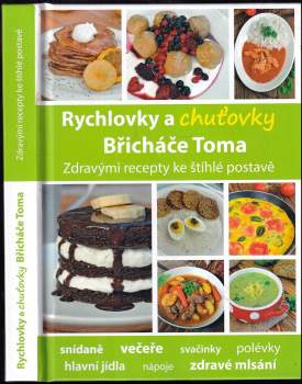 Břicháč Tom: Rychlovky a chuťovky Břicháče Toma