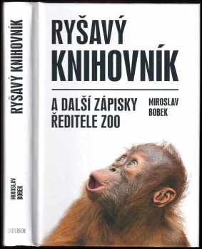 Miroslav Bobek: Ryšavý knihovník a další zápisky ředitele zoo