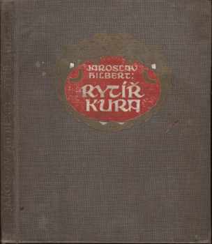 Jaroslav Hilbert: Rytíř Kura : román : 1906