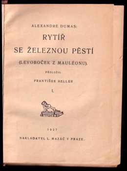 Alexandre Dumas: Rytíř se železnou pěstí - levoboček z Mauléonu - I - III ve dvou svazcích