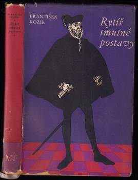 Rytíř smutné postavy : kniha svědectví o životě Miguela de Cervantes
