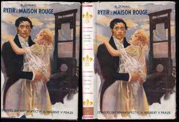 Alexandre Dumas: Rytíř z Maison Rouge - román Díl I. + II - KOMPLET A OBÁLKA ZDENĚK BURIAN