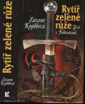 Zuzana Koubková: Rytíř zelené růže