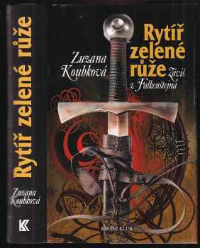 Zuzana Koubková: Rytíř zelené růže - Záviš z Falkenštejna