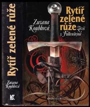 Zuzana Koubková: Rytíř zelené růže