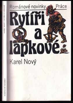 Rytíři a lapkové - Karel Nový (1987, Práce) - ID: 465842