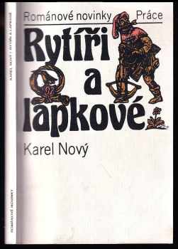 Karel Nový: Rytíři a lapkové