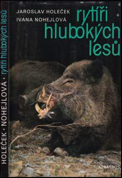 Ivana Nohejlová: Rytíři hlubokých lesů