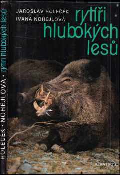 Ivana Nohejlová: Rytíři hlubokých lesů