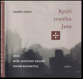 Rytíři svatého Jana, aneb, Duše jihočeské krajiny kolem Radomyšle