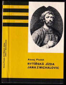 Rytířská jízda Jana z Michalovic : příběh z doby gotické - Alexej Pludek (1987, Albatros) - ID: 827125