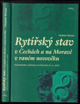 Rytířský stav v Čechách a na Moravě v raném novověku : rod Bukůvků z Bukůvky od středověku do 20. století