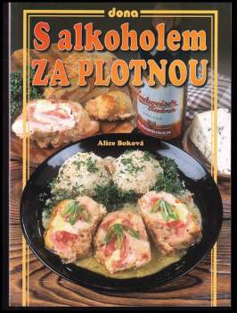 Alice Boková: S alkoholem za plotnou