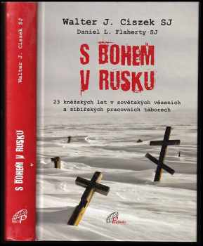 Walter J Ciszek: S Bohem v Rusku