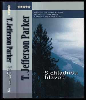 S chladnou hlavou - T. Jefferson Parker (2005, BB art) - ID: 280615