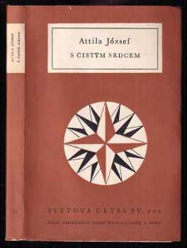 S čistým srdcem - Attila József (1959, Státní nakladatelství krásné literatury, hudby a umění) - ID: 175134