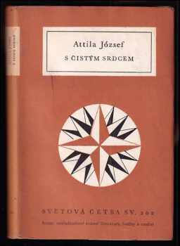 S čistým srdcem - Attila József (1959, Státní nakladatelství krásné literatury, hudby a umění) - ID: 727343